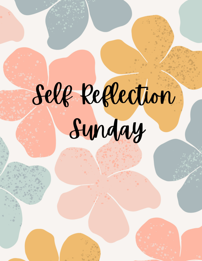 Self Reflection Sunday - Chapter by Chapter